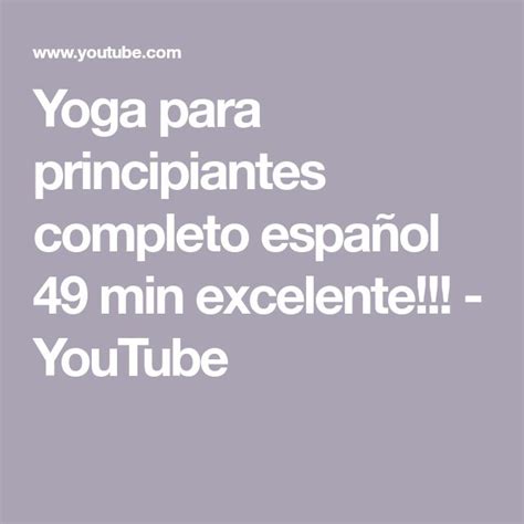 Download Yoga Para Principiantes Completo Espanol 49 Min Excelente 