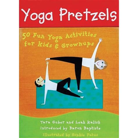 Full Download Yoga Pretzels 50 Fun Yoga Activities For Kids And Grownups Yoga Cards 