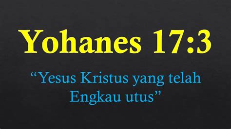 YOHANES 17 AYAT 3 - Yohanes 17 Ayat 3