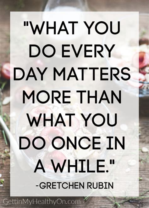 you are what you do every day quote