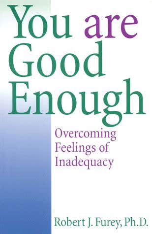 Full Download You Are Good Enough Overcoming Feelings Of Inadequacy 