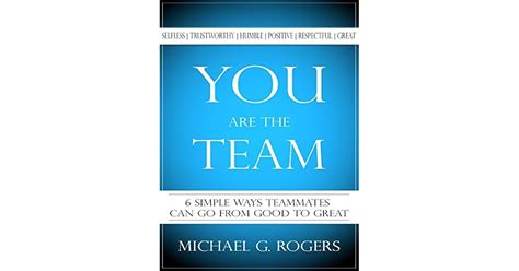 Read Online You Are The Team 6 Simple Ways Teammates Can Go From Good To Great 
