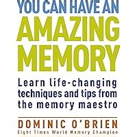Full Download You Can Have An Amazing Memory Learn Life Changing Techniques And Tips From The Memory Maestro 