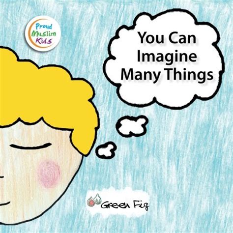 Read You Can Imagine Many Things Volume 5 Proud Muslim Kids 