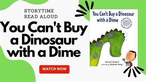 Read You Cant Buy A Dinosaur With A Dime 
