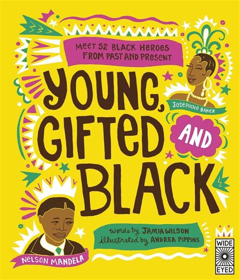 Full Download Young Gifted And Black Meet 52 Black Heroes From Past And Present 