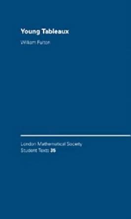 Read Online Young Tableaux With Applications To Representation Theory And Geometry London Mathematical Society Student Texts 