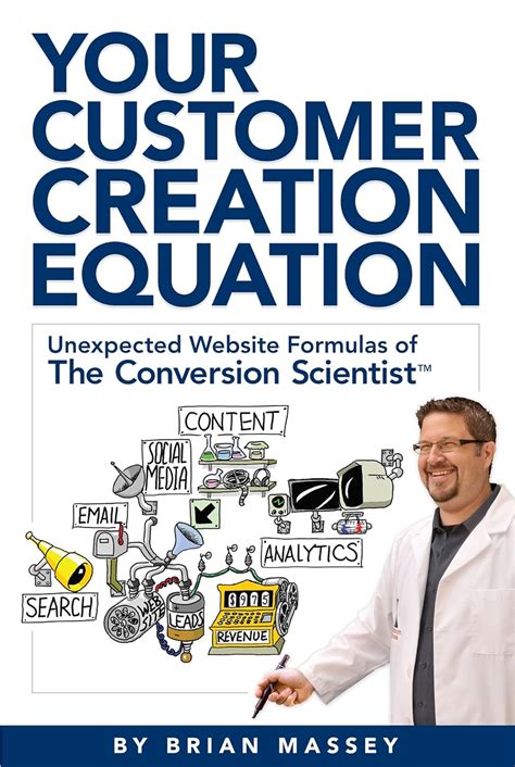 Your Customer Creation Equation Unexpected Formulas Of The Conversion Scientisttm