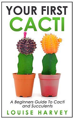 your first cacti a beginners guide to cacti and s