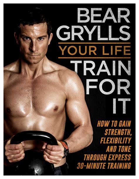 Your Life Train For It Bear Grylls 8601418293071