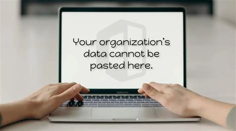 Your Organization S Data Cannot Be Pasted Here