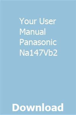 your user manual panasonic na147vb2