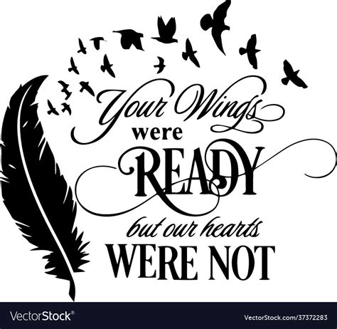 Your Wings Were Ready But My Heart Was Not