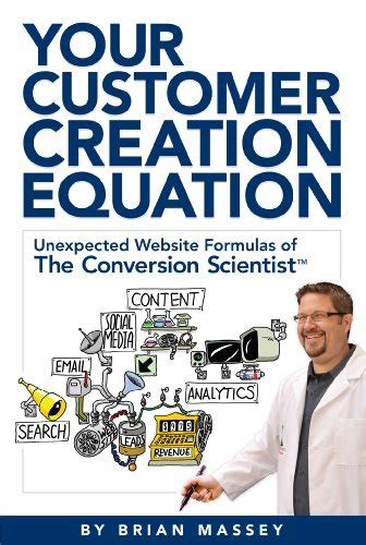 Full Download Your Customer Creation Equation Unexpected Formulas Of The Conversion Scientist 