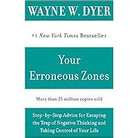 Read Online Your Erroneous Zones Step By Step Advice For Escaping The Trap Of Negative Thinking And Taking Control Of Your Life 