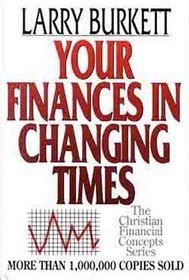 Full Download Your Finances In Changing Times The Christian Financial Concepts Series 
