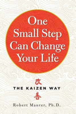 Read Your Life The Kaizen Way Robert Maurer 