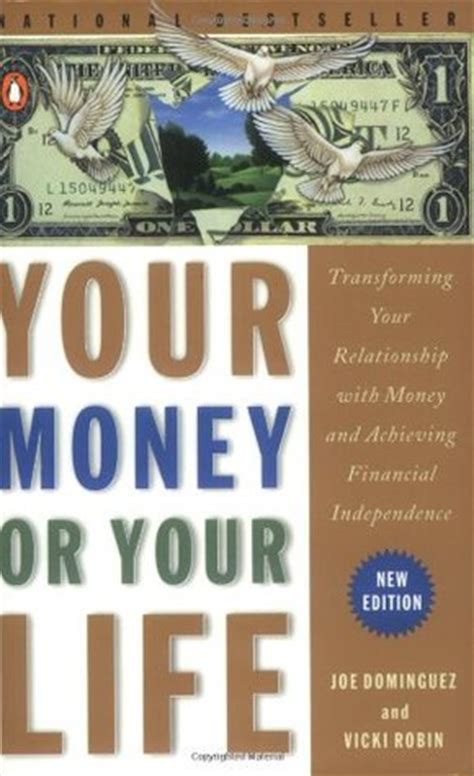 Read Your Money Or Your Life Transforming Your Relationship With Money Andachieving Financial Independence 