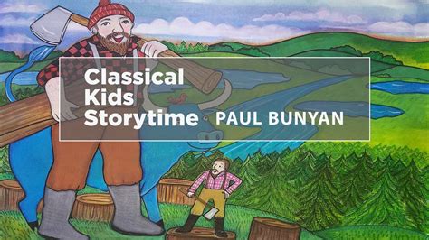 Yourclassical Storytime Paul Bunyan Youtube Paul Bunyan For Kids - Paul Bunyan For Kids