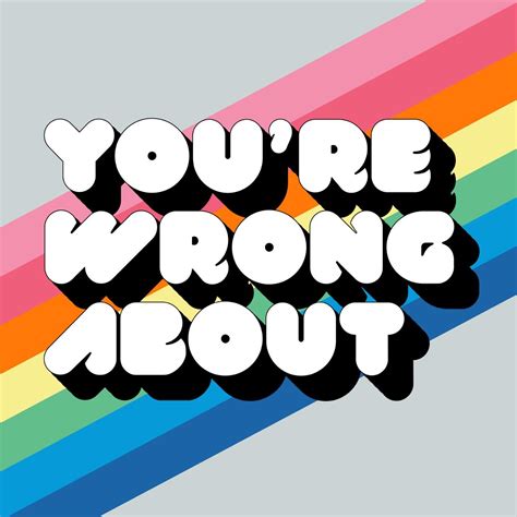 You're Wrong About Podcast