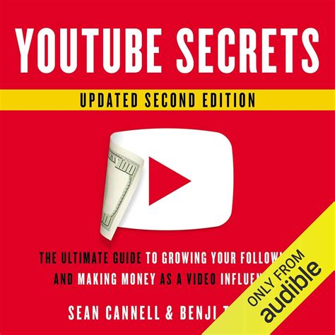 Youtube Secrets The Ultimate Guide To Growing Your Following And Making Money As A Video Influencer