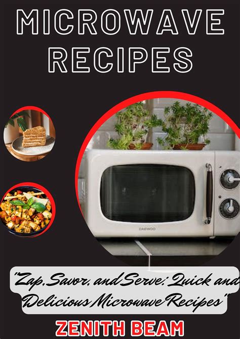Zap It Microwave Cookbook 80 Quick Easy Recipes