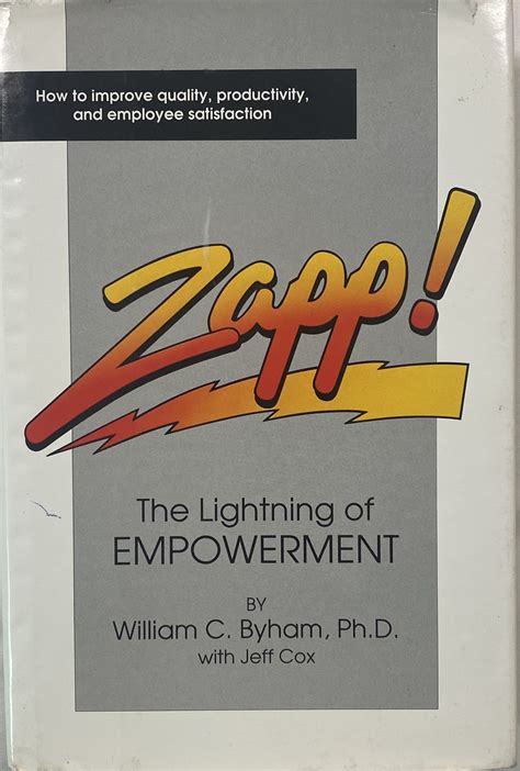Full Download Zapp The Lightning Of Empowerment How To Improve Quality Productivity And Employee Satisfaction 