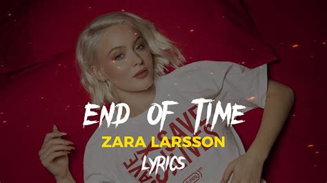 Zara Larsson End Of Time   Zara Larsson End Of Time Lyrics Genius Lyrics - Zara Larsson End Of Time