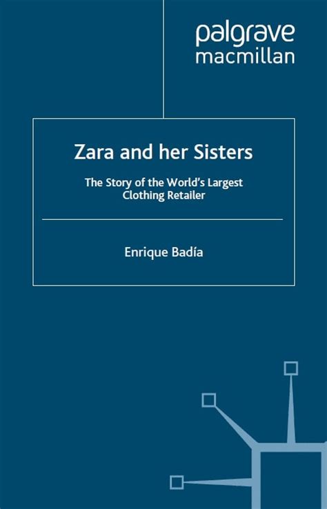 Read Online Zara And Her Sisters The Story Of The Worlds Largest Clothing Retailer 