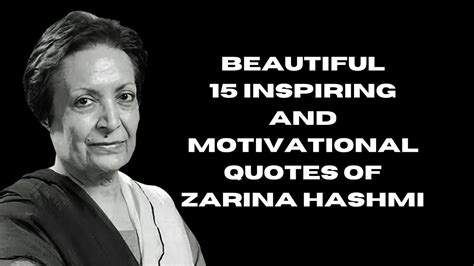 Zarina Hashmi Quotes