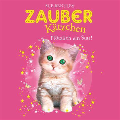 zauberkatzchen plotzlich ein star