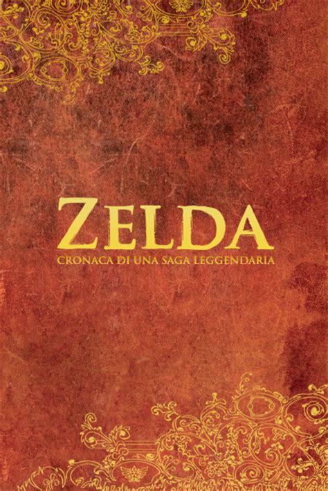 Read Online Zelda Cronaca Di Una Saga Leggendaria 