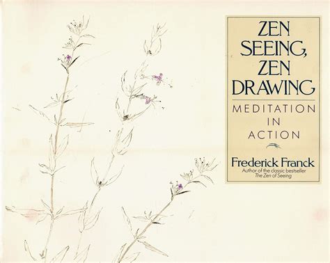 Read Zen Of Seeing Drawing As Meditation Frederick Franck File Type Pdf 