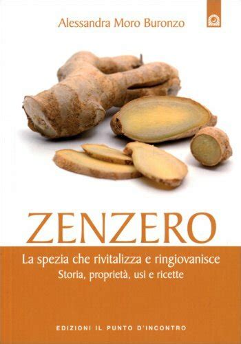 zenzero la spezia che rivitalizza e ringiovanisce