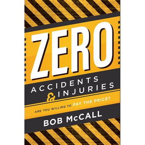 Read Zero Accidents Injuries Are You Willing To Pay The Price 