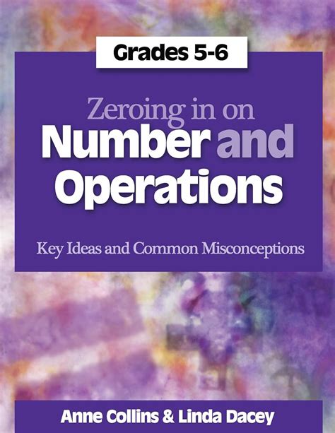 Read Online Zeroing In On Number And Operations Grades 5 6 Key Ideas And Common Misconceptions 