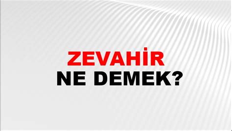 Zevahir Ne Demek