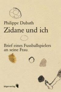 zidane und ich brief eines fussballspielers an se
