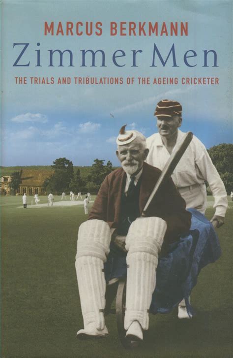 Read Online Zimmer Men The Trials And Tribulations Of The Ageing Cricketer 