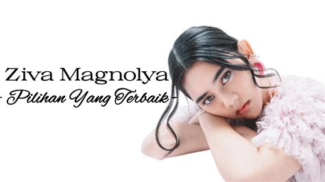 Ziva Magnolya Pilihan Yang Terbaik