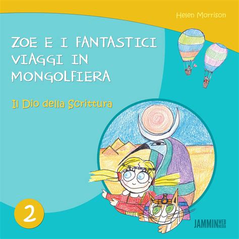 Download Zoe E I Fantastici Viaggi In Mongolfiera Il Dio Della Scrittura 
