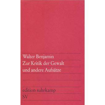 zur kritik der gewalt und andere aufsatze edition