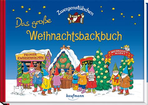 zwergenstubchen das grosse weihnachtsbackbuch