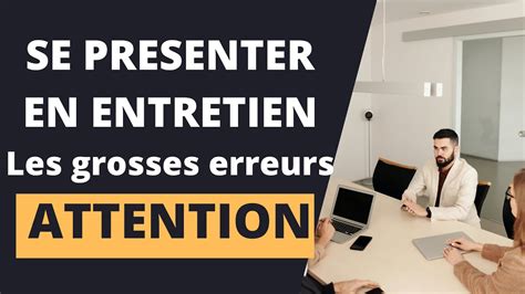 Comment Se Présenter En Entretien