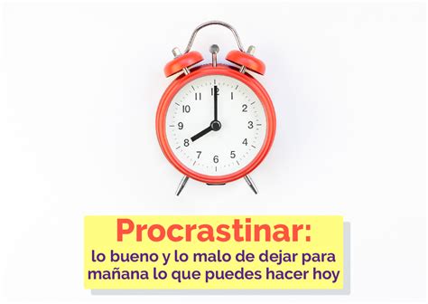 ﻿hoy, no mañana: 4 maneras de dejar de procrastinar